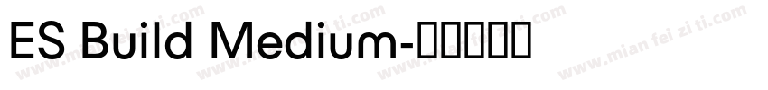 ES Build Medium字体转换